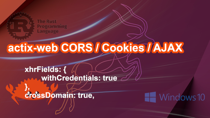 Rust: actix-web CORS, Cookies and AJAX calls.